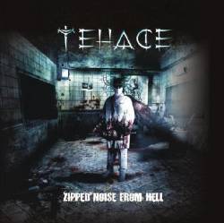 Tehace : Zipped Noise from Hell